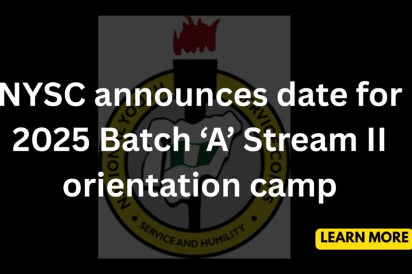 NYSC batch A Stream 2 Orientation Camp Date officially released Here is the latest update on NYSC batch A stream 2 orientation course date
