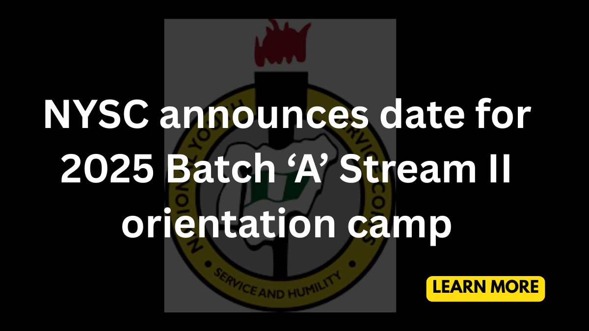 Here is the latest update on NYSC batch A stream 2 orientation course date