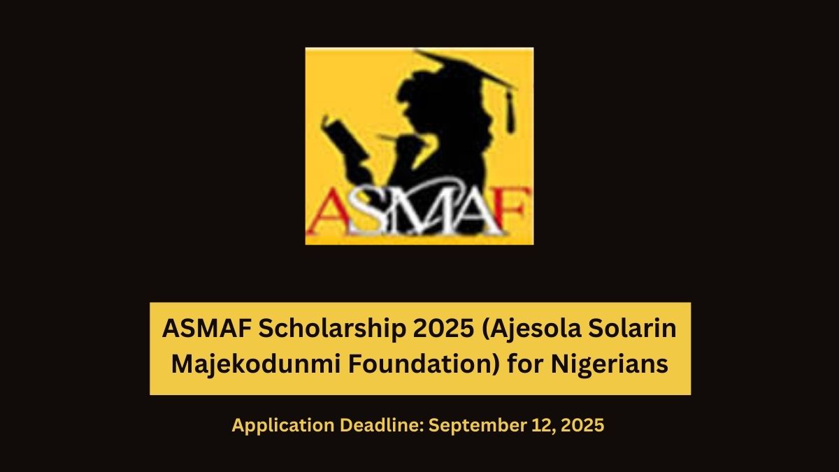 Guide on how to apply for ASMAF Scholarship 2025 (Ajesola Solarin Majekodunmi Foundation) for Nigerians