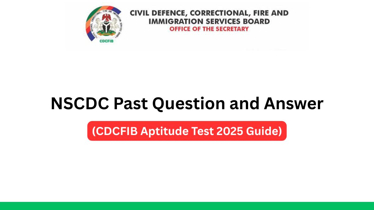 Here is the NSCDC Past Question and Answer for cdcfib 2025 recruitment